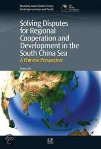 Solving Disputes for Regional Cooperation and Development in the South China Sea