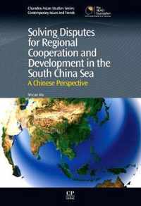 Solving Disputes for Regional Cooperation and Development in the South China Sea