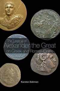 The Legend of Alexander the Great on Greek and Roman Coins