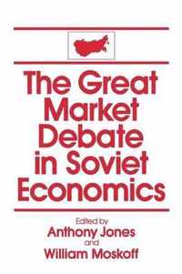 The Great Market Debate in Soviet Economics: An Anthology