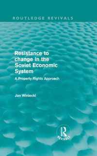 Resistance to Change in the Soviet Economic System (Routledge Revivals)