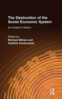 The Destruction of the Soviet Economic System