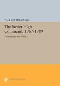 The Soviet High Command, 1967-1989 - Personalities and Politics