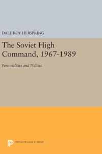 The Soviet High Command, 1967-1989 - Personalities and Politics