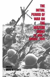 The Initial Period of War on the Eastern Front, 22 June - August 1941