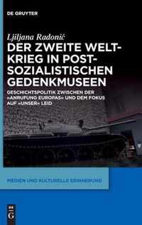 Der Zweite Weltkrieg in Postsozialistischen Gedenkmuseen