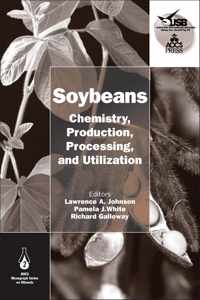 Soybeans: Chemistry, Production, Processing, And Utilization