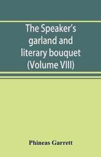 The speaker's garland and literary bouquet. (Volume VIII)