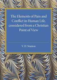 The Elements of Pain and Conflict in Human Life, Considered from a Christian Point of View