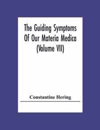 The Guiding Symptoms Of Our Materia Medica (Volume Vii)