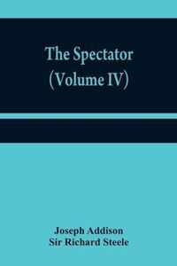 The Spectator (Volume IV)