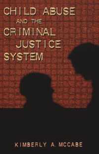 Child Abuse and the Criminal Justice System