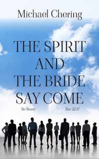 The Spirit and the Bride Say Come