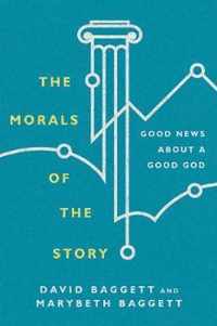 The Morals of the Story Good News about a Good God