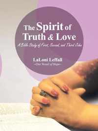 The Spirit of Truth & Love