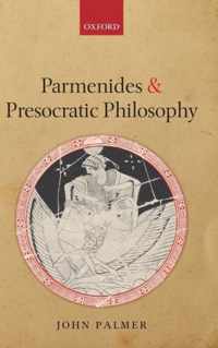 Parmenides and Presocratic Philosophy