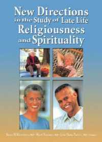 New Directions in the Study of Late Life Religiousness and Spirituality