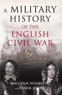 A Military History of the English Civil War