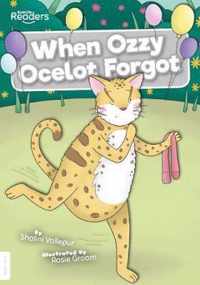 When Ozzy Ocelot Forgot