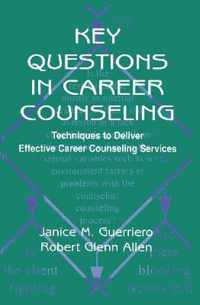 Key Questions in Career Counseling: Techniques to Deliver Effective Career Counseling Services