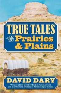 True Tales of the Prairies and Plains