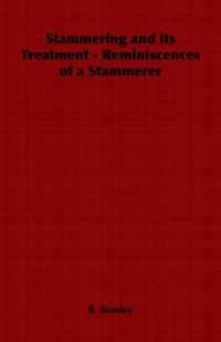 Stammering and Its Treatment - Reminiscences of a Stammerer