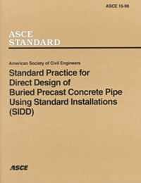 Standard Practice for Direct Design of Buried Precast Concrete Pipe Using Standard Installations (SIDD), (15-98)