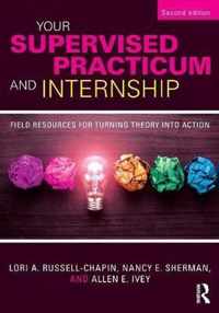 Your Supervised Practicum and Internship