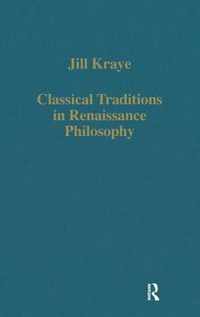 Classical Traditions in Renaissance Philosophy