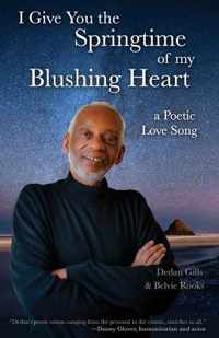 I Give You the Springtime of My Blushing Heart: A Poetic Love Song