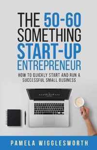 The 50-60 Something Start-up Entrepreneur