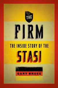 Firm The Inside Story Of The Stasi