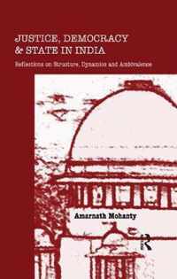 Justice, Democracy and State in India: Reflections on Structure, Dynamics and Ambivalence