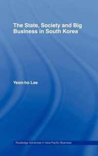 The State, Society and Big Business in South Korea