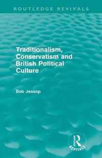 Traditionalism, Conservatism and British Political Culture (Routledge Revivals)