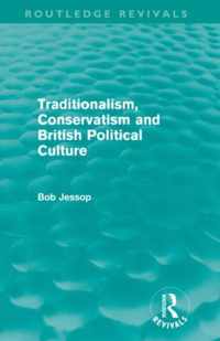 Traditionalism, Conservatism and British Political Culture (Routledge Revivals)