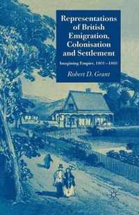 Representations of British Emigration, Colonisation and Settlement