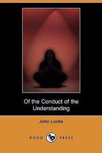 Of the Conduct of the Understanding (Dodo Press)