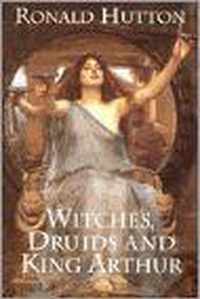 Witches, Druids and King Arthur