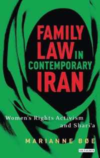 Family Law in Contemporary Iran: Women's Rights Activism and Shari'a