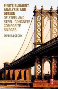 Finite Element Analysis and Design of Steel and Steel-Concrete Composite Bridges