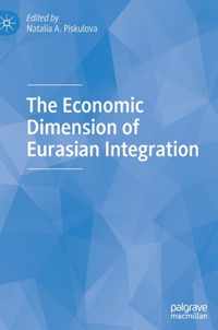 The Economic Dimension of Eurasian Integration