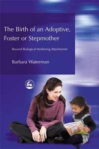 Birth of an Adoptive, Foster or Stepmother