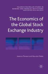 The Economics of the Global Stock Exchange Industry