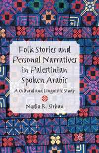 Folk Stories and Personal Narratives in Palestinian Spoken Arabic