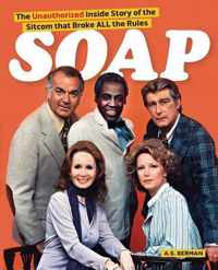 Soap! the Inside Story of the Sitcom That Broke All the Rules