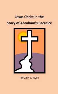 Jesus Christ in the Story of Abraham's Sacrifice