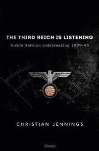 The Third Reich is Listening Inside German codebreaking 193945