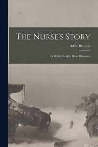 The Nurse's Story [microform]