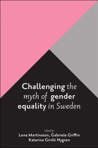 Challenging the Myth of Gender Equality in Sweden